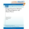 Integral Equation Methods for Electromagnetic and Elastic Waves (Synthesis Lectures on Computational Electromagnetics)