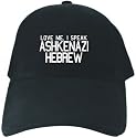 CAPS BLACK EMBROIDERY " LOVE ME , I SPEAK ASHKENAZI HEBREW "