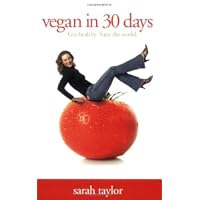 Vegan in 30 Days: Get Healthy. Save the World.