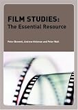 Film Studies: The Essential Resource (Essentials): The Essential Resource (Essentials)