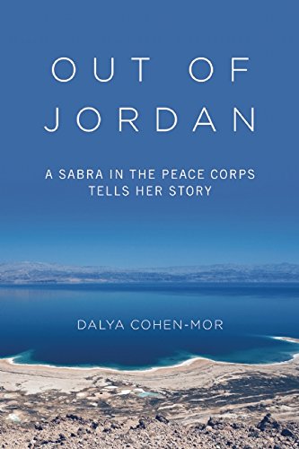 Out of Jordan: A Sabra in the Peace Corps Tells Her Story, by Dalya Cohen-Mor