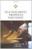 Old Testament Prophets for Today