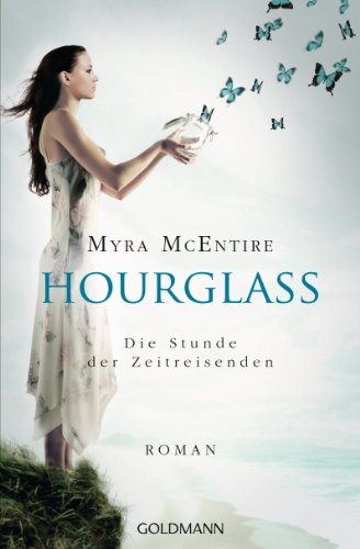 Die Stunde der Zeitreisenden: Hourglass 1 - Roman (German Edition)