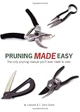Pruning Made Easy: The Only Pruning Manual Youll Ever Need to Own