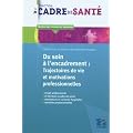 Du soin � l'encadrement: Trajectoires de vie et motivations professionnelles