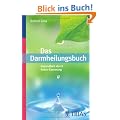 Das Darmheilungsbuch: Gesundheit durch Kolon-Sanierung