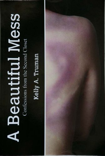 A Beautiful Mess: Confessions from the Second Closet