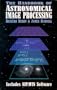 The Handbook of Astronomical Image Processing (Includes AIP4WIN Software) [Book with CD-ROM]
