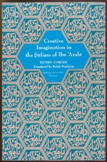 Creative Imagination in the Sufism of Ibn Arabi (Princeton Legacy Library)