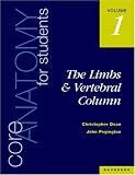 Core Anatomy for Students: The Limbs and Vertebral Column v. 1