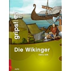 Grips! Die Wikinger: Odins Volk. Die Wissensreihe f�r Kinder