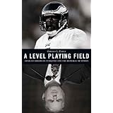 A Level Playing Field: African American Athletes and the Republic of Sports (Alain Locke Lecture Series)