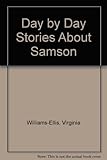 Day by day stories about Samson