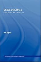 China and Africa: Engagement and Compromise (Routledge Contemporary China)