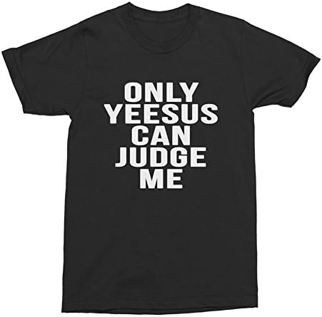 Only Yeesus Can Judge Me Black T-Shirt