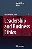Leadership and Business Ethics (Issues in Business Ethics)