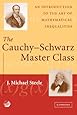 The Cauchy-Schwarz Master Class: An Introduction to the Art of Mathematical Inequalities (MAA Problem Books)