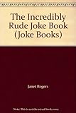 The incredibly rude joke book