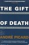 The Gift of Death: Confronting Canada's Tainted-Blood Tragedy
