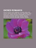 Dioses Romanos: Apolo, Cupido, Vesta, Mi: Apolo, Cupido, Vesta, Minerva, Vulcano, Diana, Isis, Venus, Júpiter Doliqueno, Asclepio, Mercurio, Juno, ... Marte, Cibeles, Baalshamin, Quirino, Malakbel