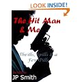 The Hit Man and Me - Thrills, Spills and a Few Pills