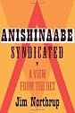 Anishinaabe Syndicated: A View from the Rez