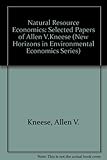Natural resource economics : selected papers of Allen V. Kneese