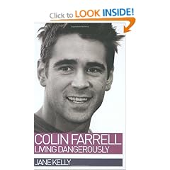 Colin Farrell: Living Dangerously