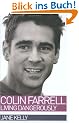 Colin Farrell: Living Dangerously