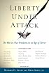 Liberty Under Attack: Reclaiming Our Freedoms in an Age of Terror