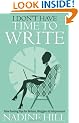 I Don't Have Time To Write - Time Taming Tips for Writers, Bloggers & Infopreneurs
