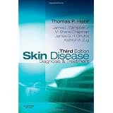 Skin Disease: Diagnosis and Treatment, 3e (Skin Disease: Diagnosis and Treatment (Habif))