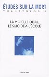Etudes sur la mort, N� 131 : La mort, le deuil, le suicide � l'�cole