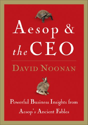 Aesop and the CEO: Powerful Business Lessons from Aesop and America's Best Leaders