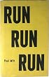 Run, run, run,