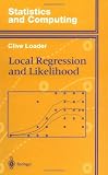 Local Regression and Likelihood (Statistics and Computing)