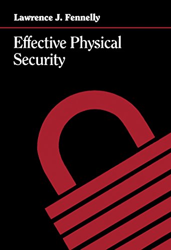 Effective Physical Security: Design, Equipment, and Operations