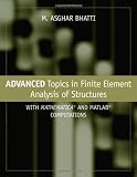 Advanced Topics in Finite Element Analysis of Structures: With Mathematica and MATLAB Computations