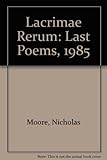 Lacrimae rerum : last poems (1985)