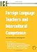 Foreign Language Teachers and Intercultural Competence: An Investigation in 7 Countries of Foreign Language Teachers' Views and Teaching Practices ... International Communication and Education)
