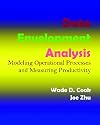 Data Envelopment Analysis: Modeling Operational Processes And Measuring Productivity