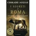 I segreti di Roma. Storie, luoghi e personaggi di una capitale
