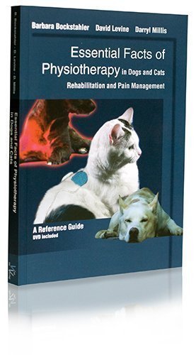 essential facts of physiotherapy in dogs  cats rehabilitation and pain management a reference guide with dvd