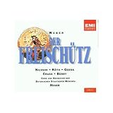 Carl Maria Von Weber: Der Freischutz [Birgit Nilsson, Erika Koth, Nicolai Gedda, Walter Berry, Franz Crass, Wolfgang Anheisser, Dieter Weller, Jurgen Forster; Orchestra and Chorus of the Bavarian State Opera, Munich; Robert Heger]