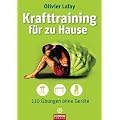 Krafttraining f�r zu Hause: 110 �bungen ohne Ger�te