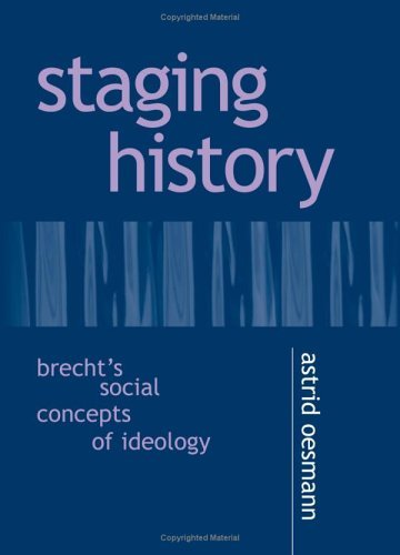 Staging History: Brecht's Social Concepts of Ideology
