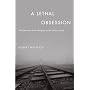 A Lethal Obsession: Anti-Semitism from Antiquity to the Global Jihad