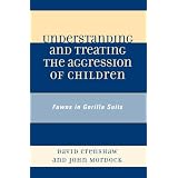 Boeken Understanding and Treating the Aggression of Children: Fawns in Gorilla Suits