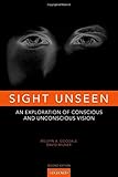 Sight unseen : an exploration of conscious and unconscious vision