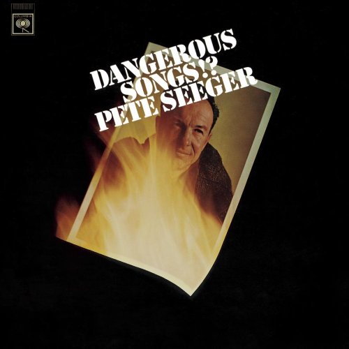Pete Seeger - Dangerous Songs!? - Zortam Music